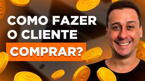 Como Fazer O Cliente Comprar Novamente Meu Produto Ou Servi O Youtube