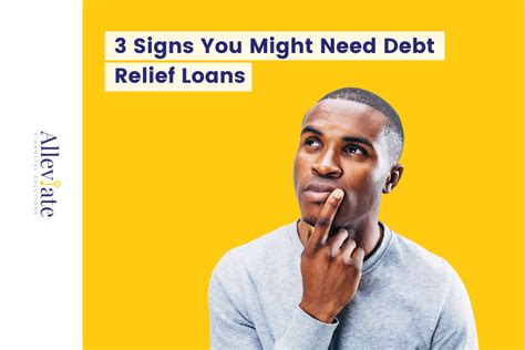 3 Signs You Might Need a Debt Relief Loan | Alleviate Financial Solutions