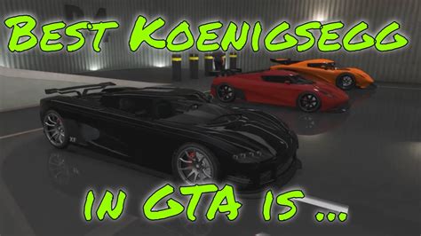 What S The Best Koenigsegg In Gta Verfl D Entity Xf Xxr Or Mt