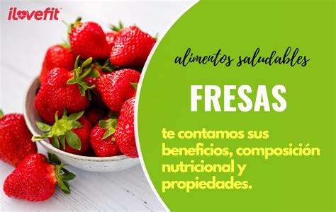 Fresas Beneficios De Su Consumo Y Propiedades Ilovefit