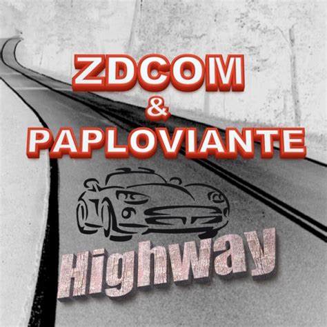 Stream Paploviante And Friends Listen To Zdcom Highway Ft Paul