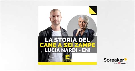 La Storia Del Cane A Sei Zampe Con Lucia Nardi Eni