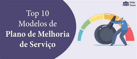 Os Principais Modelos Para Formular Um Plano De Melhoria De Servi O