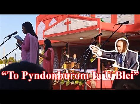 To Pyndonburom Ia U Blei Pastor Shangpliang Youtube