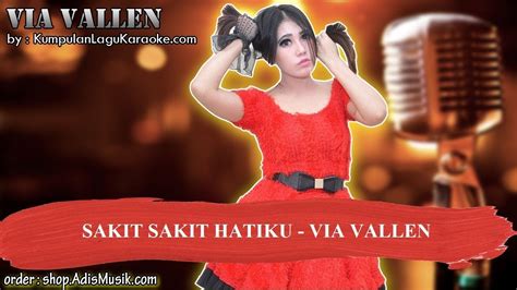 SAKIT SAKIT HATIKU VIA VALLEN Karaoke YouTube