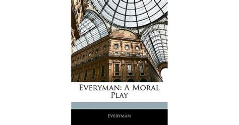 Everyman A Moral Play By Unknown