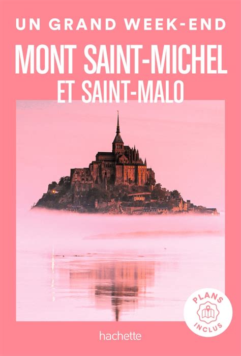 Mont Saint Michel Et Saint Malo Un Grand Week End France Guides