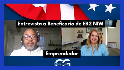 Entrevista A Beneficiario De Visa Eb Por Interes Nacional Youtube