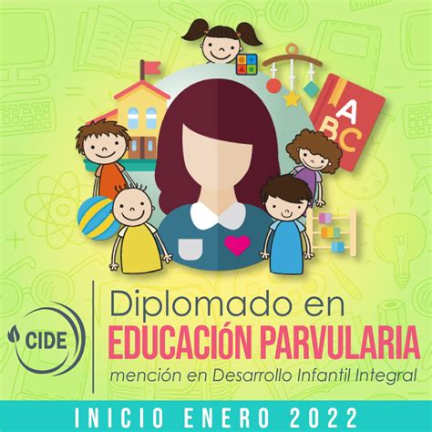 Diplomado En Educación Parvulación Mención Desarrollo Infantil Integral Cide