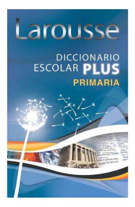 Larousse Diccionario Escolar Plus Primaria Librería Temas y Libros