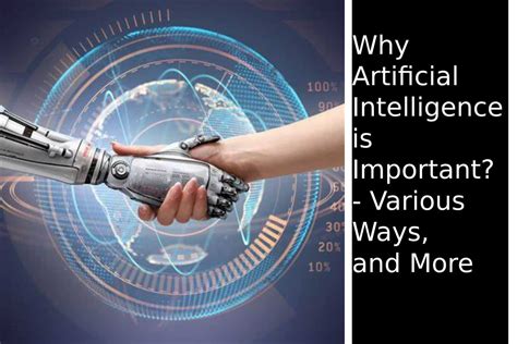 Why Artificial Intelligence Is Important Various Ways And More