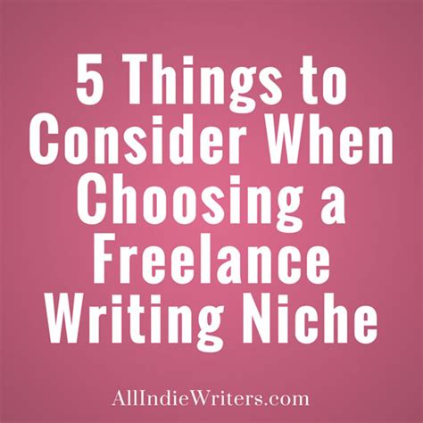 Choosing A Freelance Writing Niche 5 Things To Consider