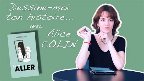 Dessine Moi Ton Histoire Avec Alice Colin Autrice De A Va Aller