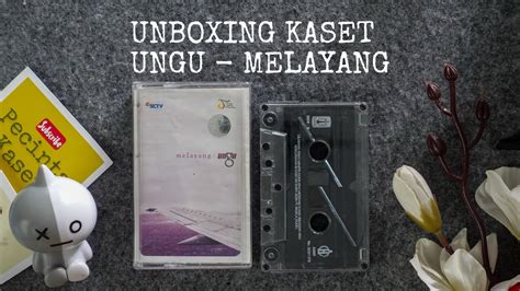 unboxing kaset ungu melayang album  hits  ungu youtube