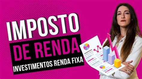 Imposto De Renda Como Declarar Investimentos De Renda Fixa Youtube