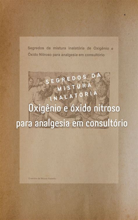 Segredos Da Mistura Inalat Ria De Oxig Nio E Xido Nitroso Para