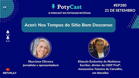 Ep Do Potycast Acari Nos Tempos Do S Tio Bom Descanso