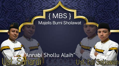 Annabi Shollu Alaih Voc Ust Sunardi MAJELIS BUMI SHOLAWAT PP