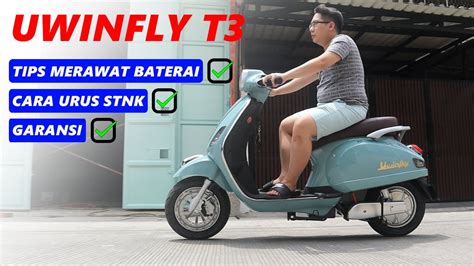 Motor Listrik Uwinfly T Tips Rawat Baterai Cara Urus Stnk Garansi