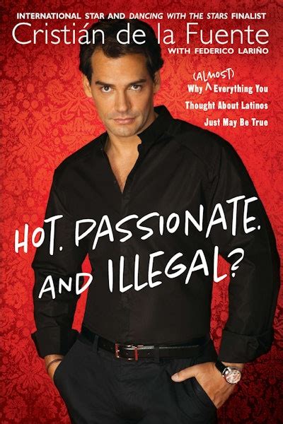 Hot Passionate And Illegal By Cristian De La Fuente Penguin Books New Zealand