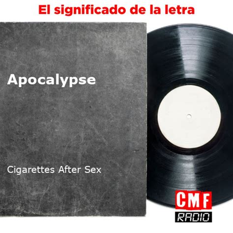 La historia y el significado de la canción Apocalypse Cigarettes After Sex