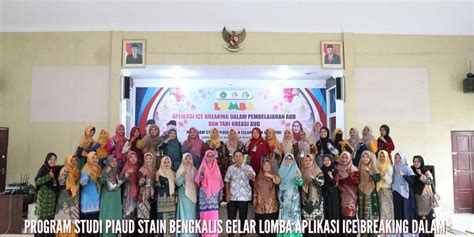 Program Studi PIAUD STAIN Bengkalis Gelar Lomba Aplikasi Ice Breaking