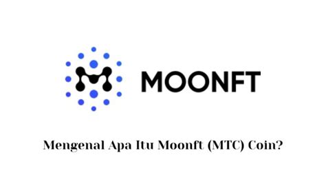 Mengenal Apa Itu Moonft Mtc Coin Budak Duit Indonesia