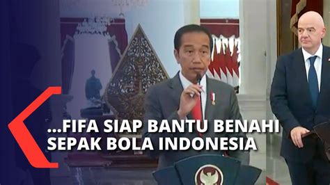 Presiden Jokowi Fifa Siap Bantu Benahi Sepak Bola Indonesia Kompas