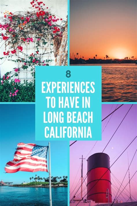 Planning A Visit To Long Beach California Here Are 8 Experiences To