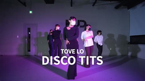 Tove Lo Disco Tits EUN HYE Choreography Class YouTube