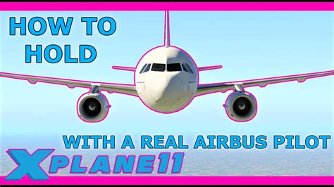 X Plane 11 ToLiss A321 With Real Pilot Holding Tutorial YouTube