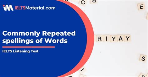 Commonly Repeated Spellings Of Words In Ielts Listening Test