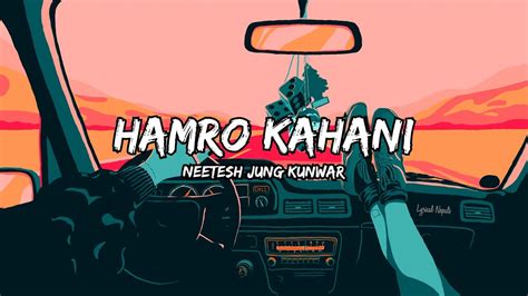 Hamro Kahani Neetesh Jung Kunwar Lyrics Youtube