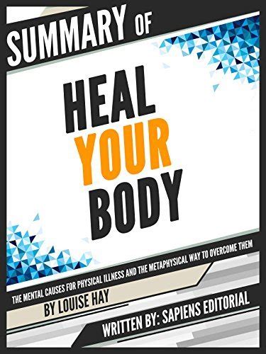 Summary Of Heal Your Body The Mental Causes For Physical Illness And The Metaphysical Way To