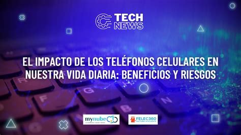 El Impacto De Los Tel Fonos Celulares En Nuestra Vida Diaria