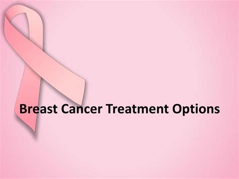 Ppt Breast Cancer Treatment Options Powerpoint Presentation Free