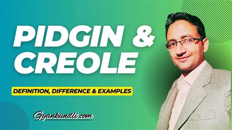 Pidgin and Creole : Definition, Difference & Examples - Gyankundli