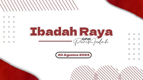 Ibadah Raya Gpdi Poris Indah Minggu Agustus Youtube