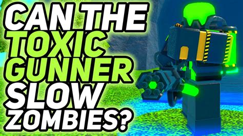 Can The Toxic Gunner Slow Down Zombies Tower Defense Simulator Youtube