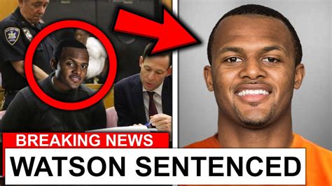 Judge Reveals Deshaun Watson S Prison Sentence Goodbye Deshaun Watson