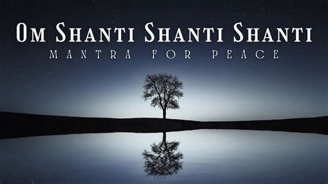 Om Shanti Shanti Shanti Mantra For Peace Youtube