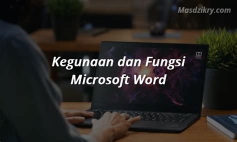 Inilah 27 Kelebihan dan Kekurangan Microsoft Word - Mas Dzikry 