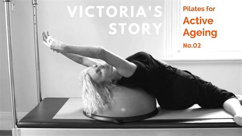 Victoria S Story Pilates For Active Ageing No 2 Youtube