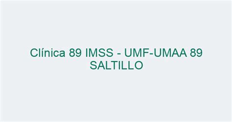 Cl Nica Imss Umf Umaa Saltillo