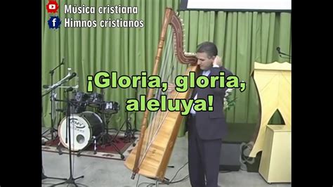 Gloria Gloria Aleluya Himno Cristiano Youtube