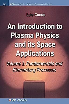 Buy An Introduction to Plasma Physics and Its Space Applications, Volume 1: Fundamentals and ...