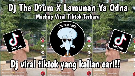 DJ THE DRUM X LAMUNAN X YA ODNA FULL SONG MAMAN FVNDY VIRAL TIKTOK 2024