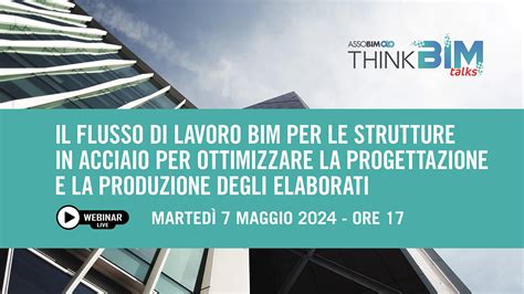 Talks 7 Maggio 2024 Il Flusso Di Lavoro BIM Per Le Strutture In