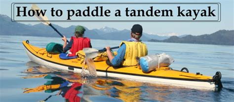 ⭐⭐⭐how To Kayak What A Beginner Needs To Know For Kayaking