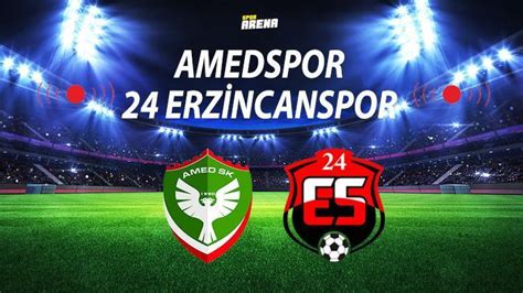 Amedspor Erzincanspor Ma Ne Zaman Saat Ka Ta Hangi Kanalda Spor